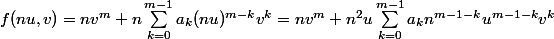 f(nu,v)=nv^m+n\sum_{k=0}^{m-1} a_k(nu)^{m-k} v^{k}=nv^m+n^2 u \sum_{k=0}^{m-1} a_k n^{m-1-k} u^{m-1-k} v^{k}